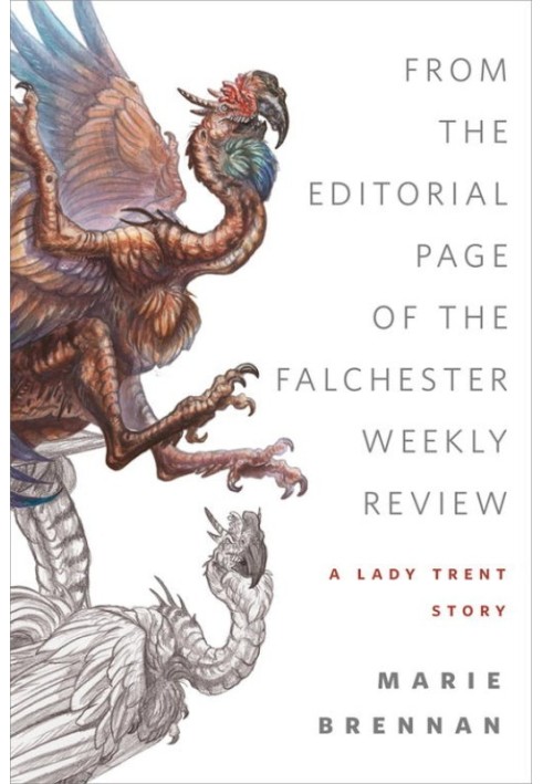 From the Editorial Page of the Falchester Weekly Review: A Lady Trent Story