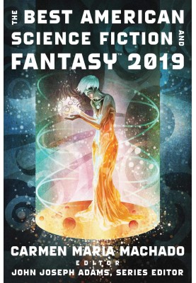 The Best American Science Fiction and Fantasy 2019