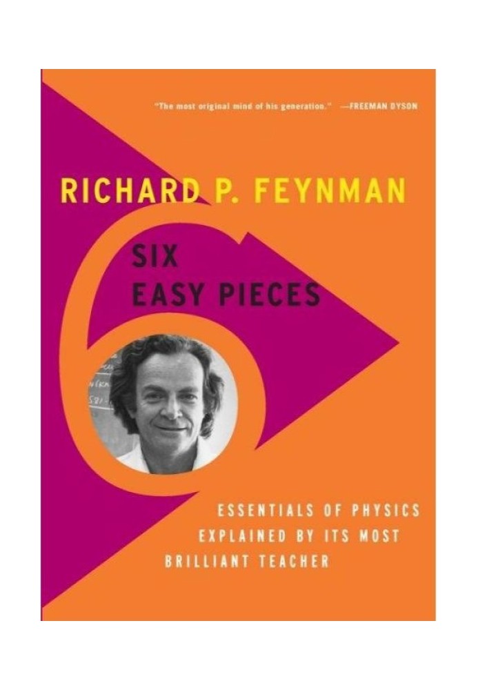 Six Easy Pieces: Essentials of Physics By Its Most Brilliant Teacher