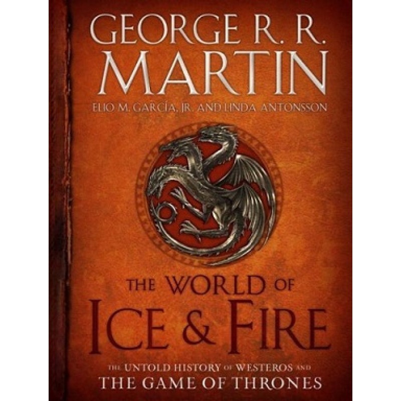 The World of Ice & Fire:...