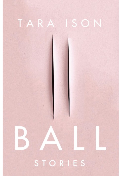 Ball: Stories