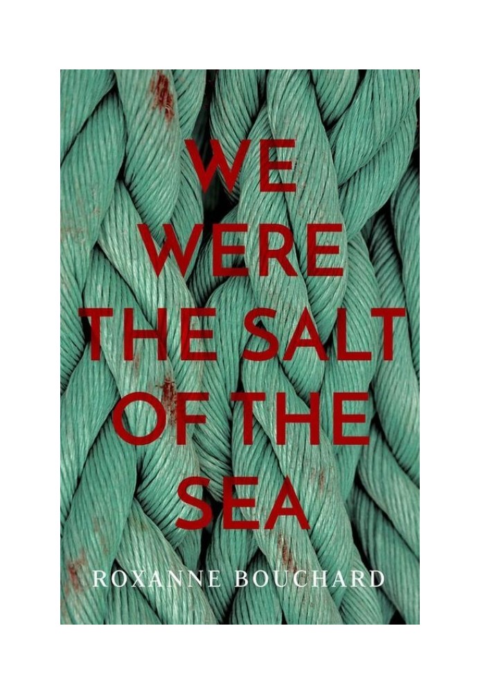 We Were the Salt of the Sea