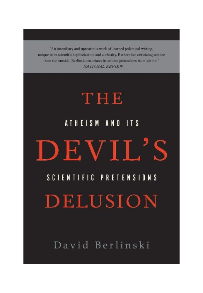 The Devil's Delusion: Atheism and Its Scientific Pretensions