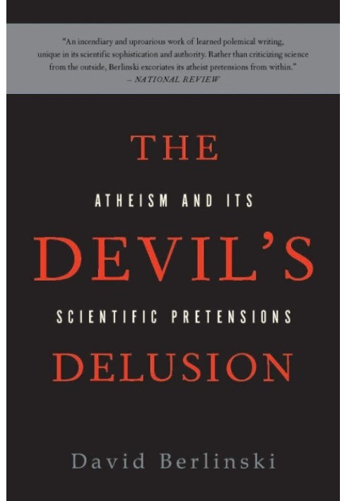 The Devil's Delusion: Atheism and Its Scientific Pretensions