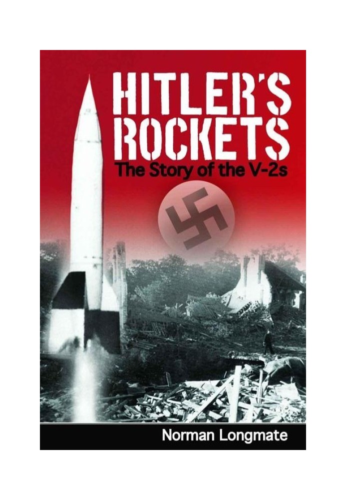 Hitler's Rockets: The Story of the V-2s