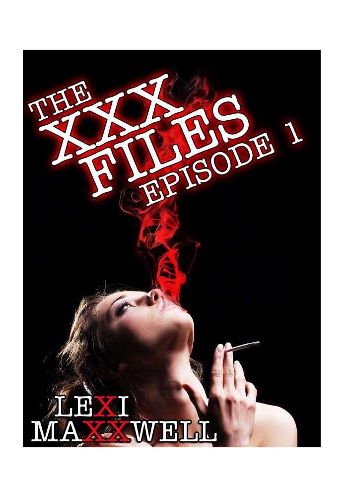 The XXX Files Episode 1