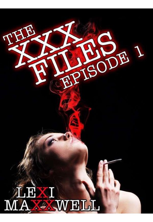 The XXX Files Episode 1