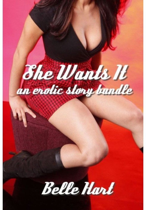 She Wants It: An Erotic Story Bundle