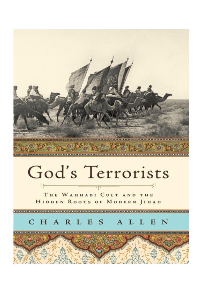 God's Terrorists: The Wahhabi Cult and the Hidden Roots of Modern Jihad