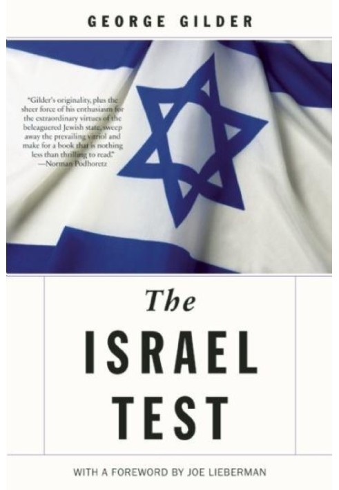 The Israel Test: Why the World's Most Beseiged State Is a Beacon of Freedom and Hope for the World Economy