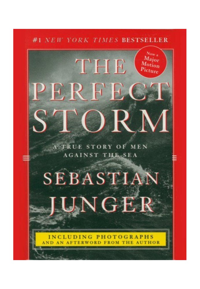 The Perfect Storm: A True Story of Men Against the Sea