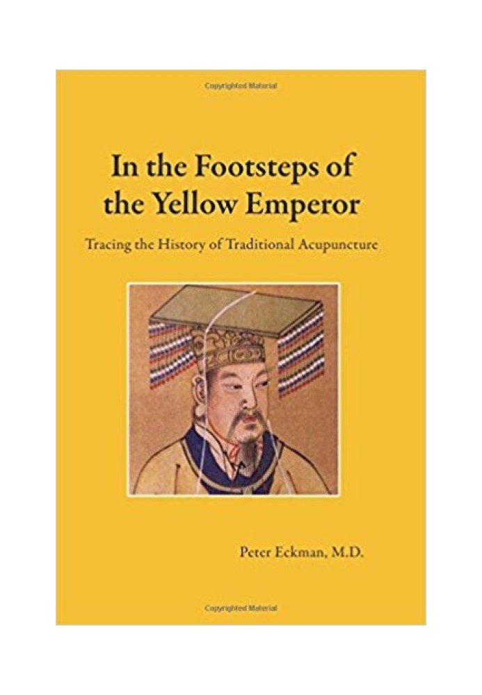 In the Footsteps of the Yellow Emperor: Tracing the History of Traditional Acupuncture