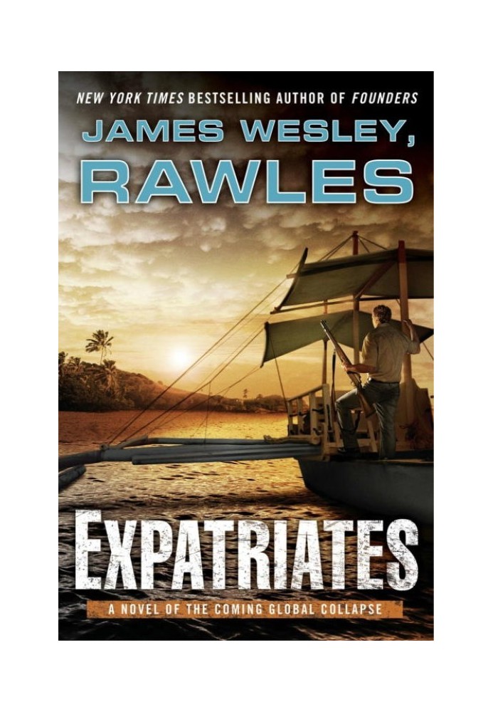 Expatriates: A Novel of the Coming Global Collapse