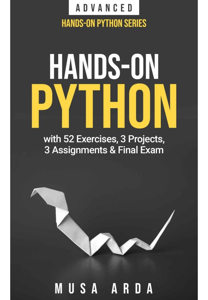 Hands-on python with Exercises, Projects, Assignments & Final Exam