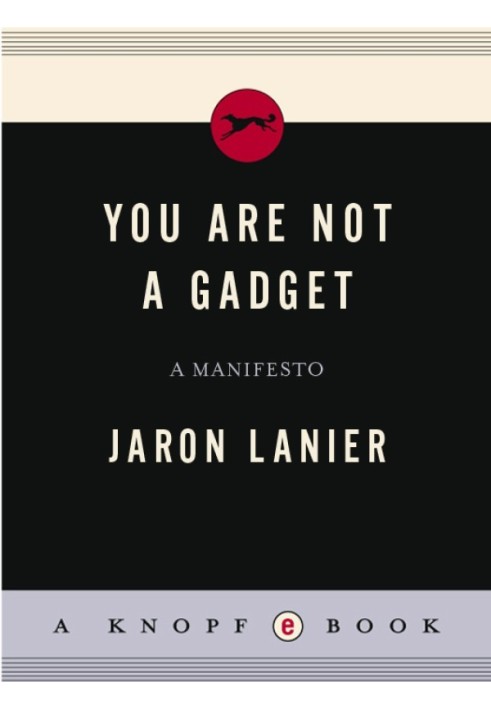 You are not a Gadget: A Manifesto