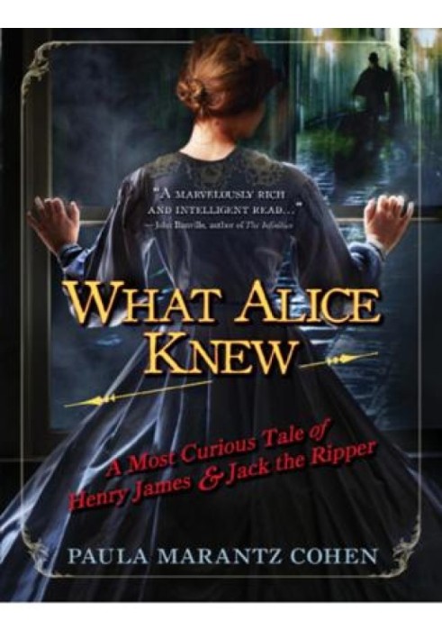 What Alice Knew: A Most Curious Tale of Henry James and Jack the Ripper