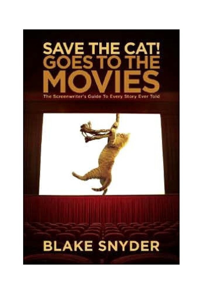 Save the Cat [Screenwriter's Guide. All plots of world cinema]