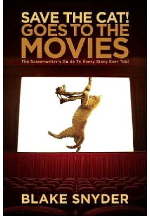 Save the Cat [Screenwriter's Guide. All plots of world cinema]