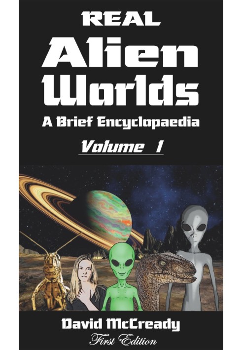 REAL ALIEN WORLDS: A Brief Encyclopaedia: First Edition Vol 1