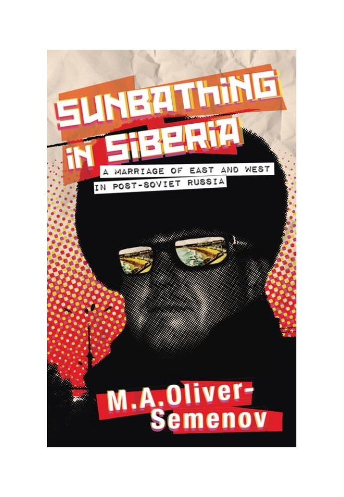 Sunbathing in Siberia: A Marriage of East and West in Post-Soviet Russia