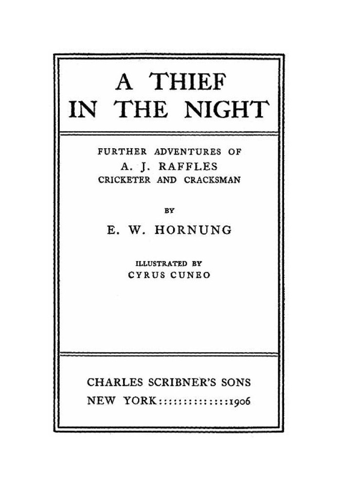 Вор в ночи. Дальнейшие приключения Эй Джей Раффлза, игрока в крикет и крэксмена.