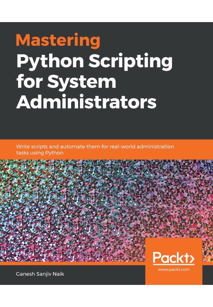 Mastering Python Scripting for System Administrators