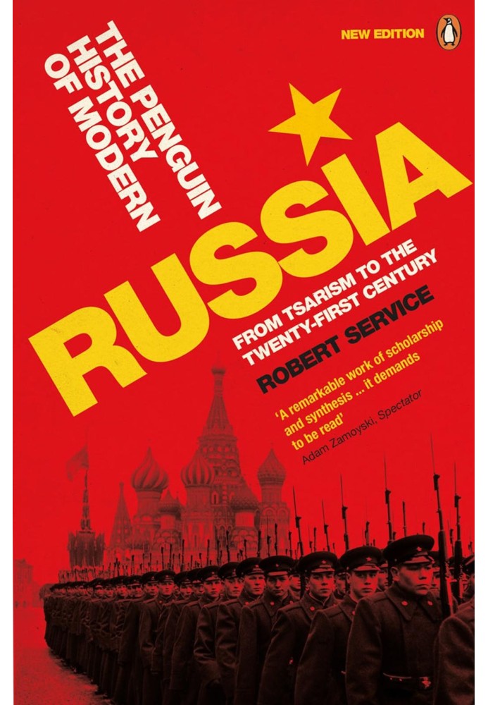 The Penguin History of Modern Russia: From Tsarism to the Twenty-First Century