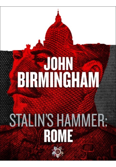 Stalin's Hammer: Rome