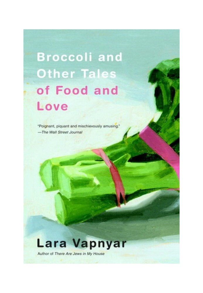 Broccoli and Other Tales of Food and Love