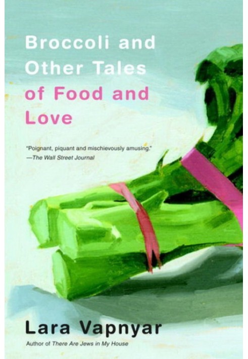 Broccoli and Other Tales of Food and Love