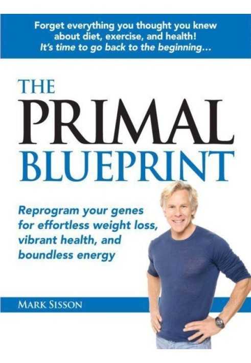 The Primal Blueprint - перепрограмуйте свої гени