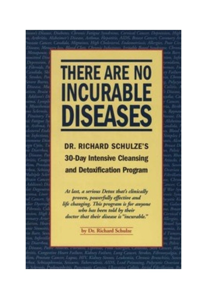 There are no incurable diseases. 30-Day Intensive Cleanse and Detoxification Program