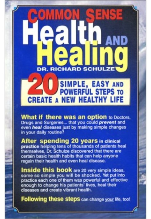 Health and treatment using common sense. 20 steps to creating a new, healthy life