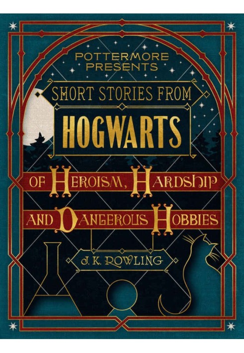 Short Stories From Hogwarts of Heroism, Hardship and Dangerous Hobbies