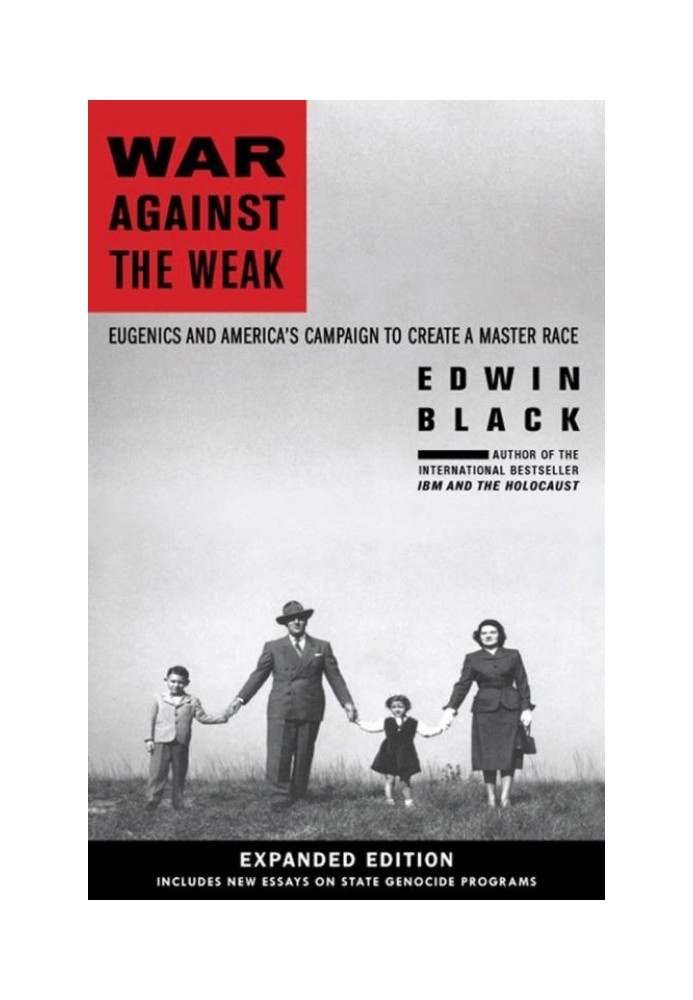 War Against the Weak: Eugenics and America's Campaign to Create a Master Race