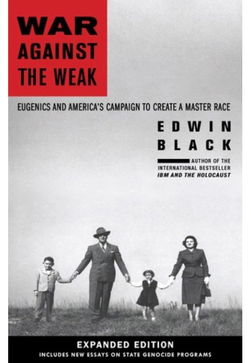 War Against the Weak: Eugenics and America's Campaign to Create a Master Race