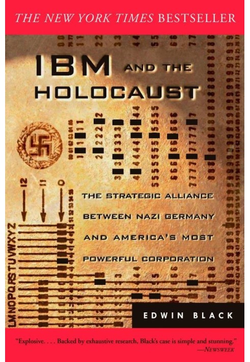 IBM and the Holocaust: The Strategic Alliance Between Nazi Germany and America's Most Powerful Corporation