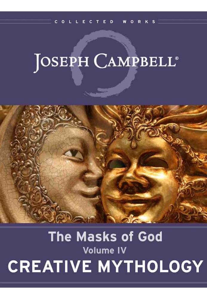 The Masks of God. Vol.4. Creative Mythology