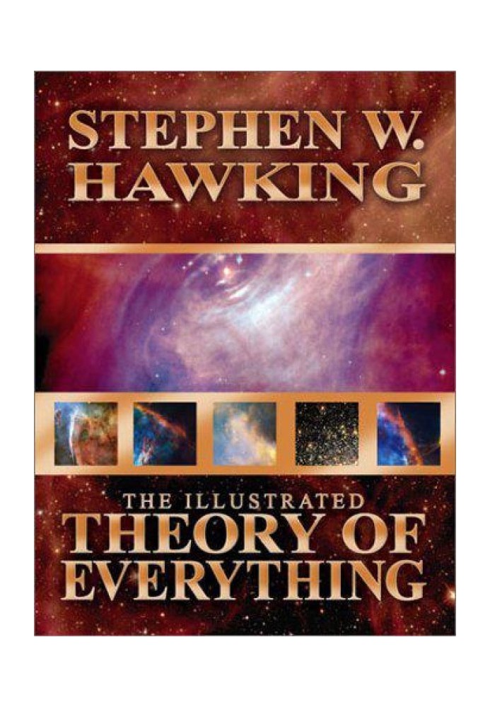 Illustrated Theory of Everything: The Origin and Fate of the Universe