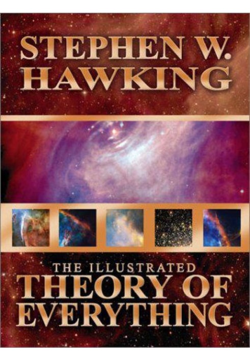 Illustrated Theory of Everything: The Origin and Fate of the Universe