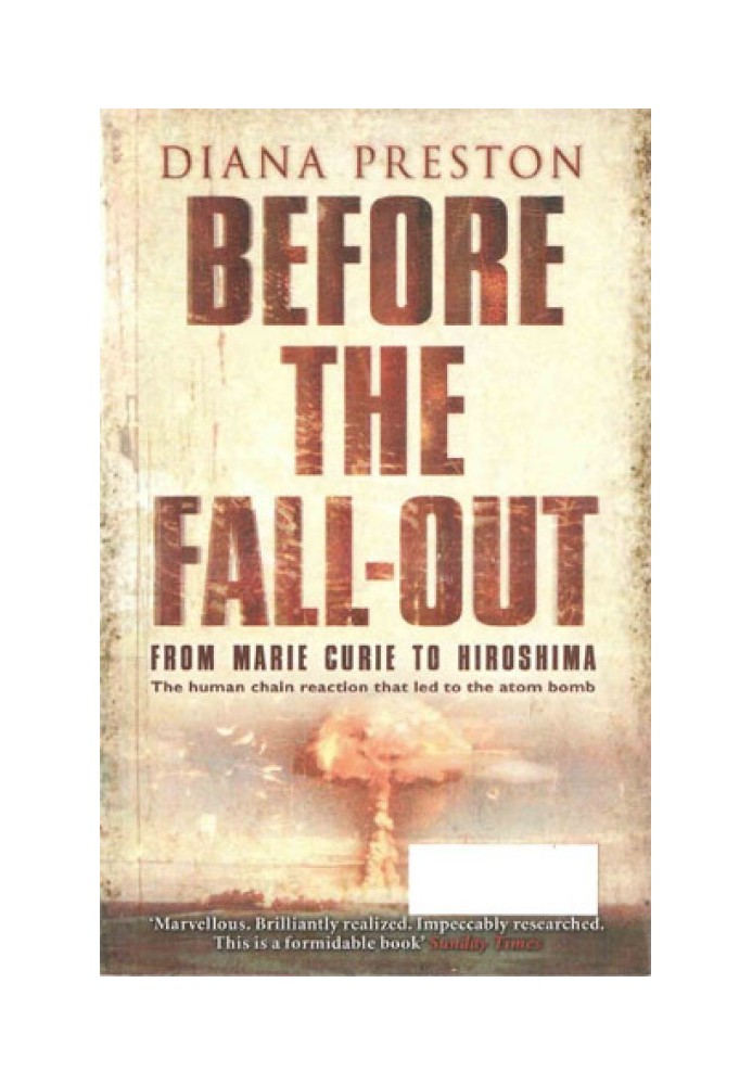 Before the Fall-Out: From Marie Curie to Hiroshima