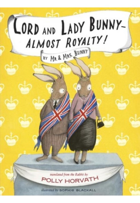 Lord and Lady Bunny—Almost Royalty!