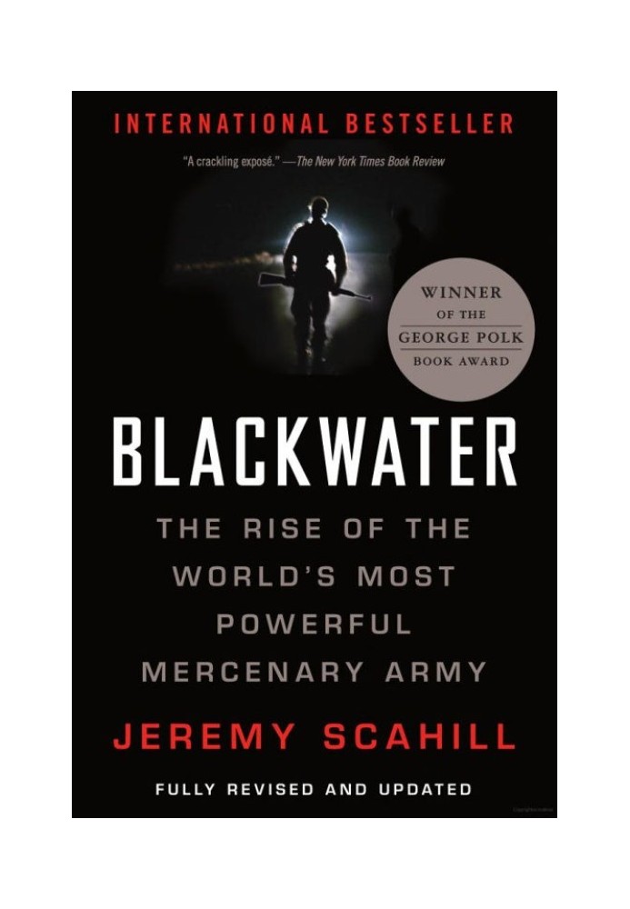 Blackwater: The Rise of the World's Most Powerful Mercenary Army