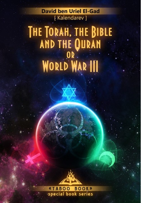 The Torah, the Bible and the Quran or World War III