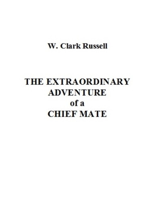 The Extraordinary Adventure of a Chief Mate