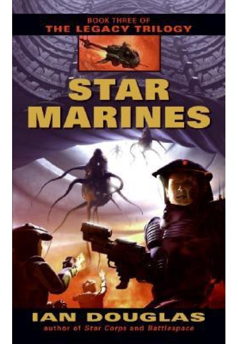 The Legacy Trilogy 3. Star Marines