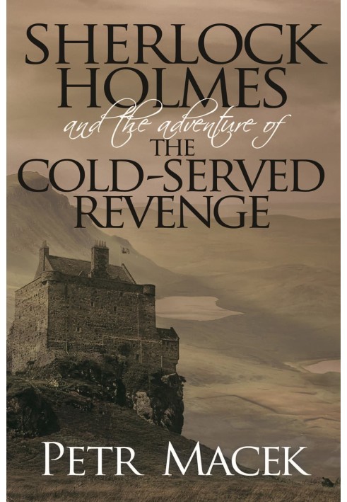 Sherlock Holmes and The Adventure of The Cold-Served Revenge