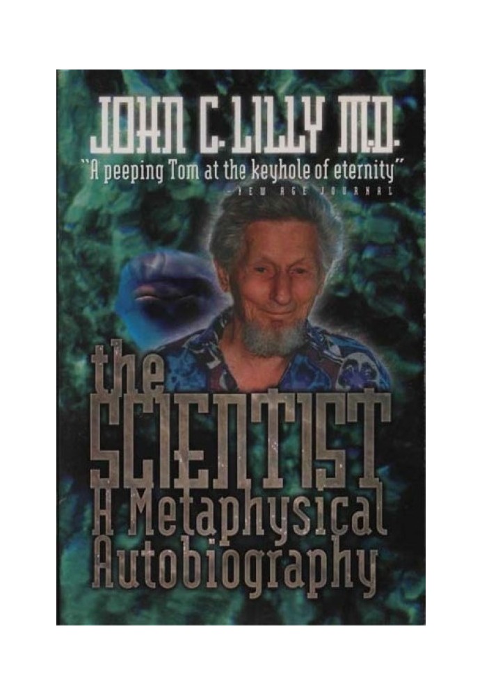 The Scientist: A Metaphysical Autobiography