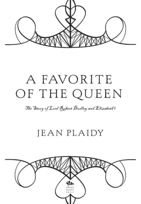 Фаворит королеви: історія лорда Роберта Дадлі та Єлизавети 1