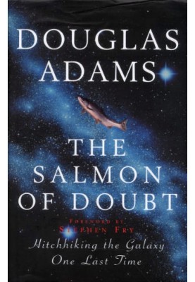 The Salmon of Doubt: Hitchhiking the Galaxy One Last Time